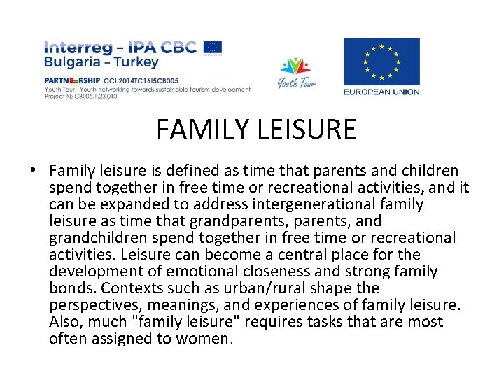 FAMILY LEISURE • Family leisure is defined as time that parents and children spend