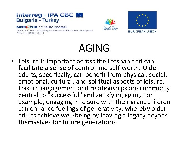 AGING • Leisure is important across the lifespan and can facilitate a sense of