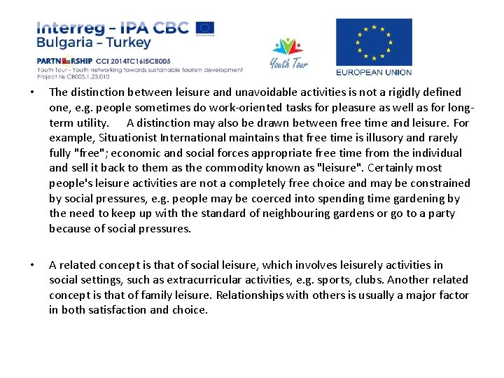  • The distinction between leisure and unavoidable activities is not a rigidly defined