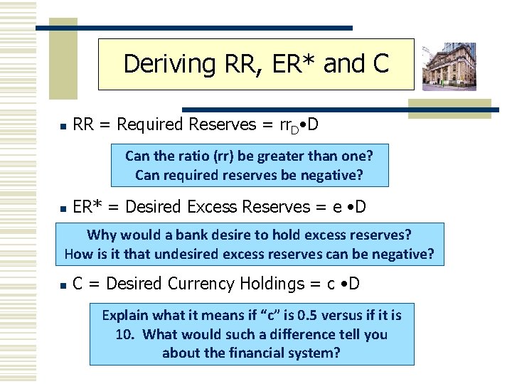 Deriving RR, ER* and C n RR = Required Reserves = rr. D •