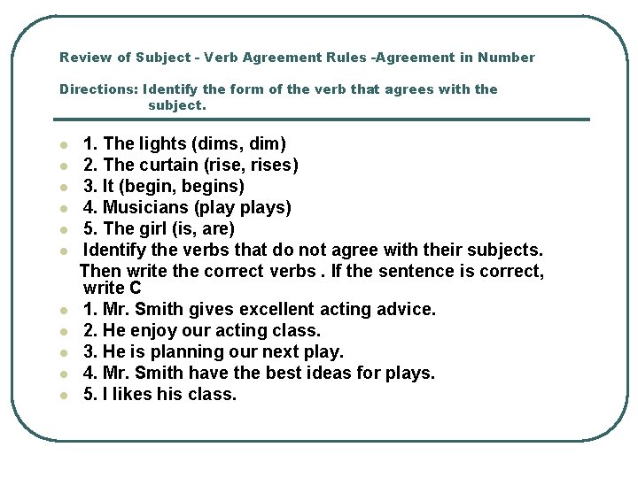 Review of Subject - Verb Agreement Rules -Agreement in Number Directions: Identify the form