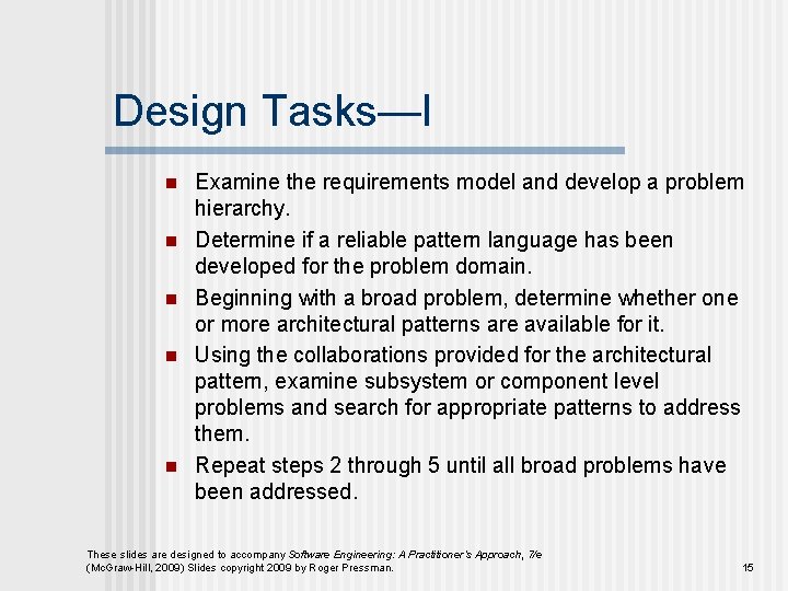 Design Tasks—I n n n Examine the requirements model and develop a problem hierarchy.