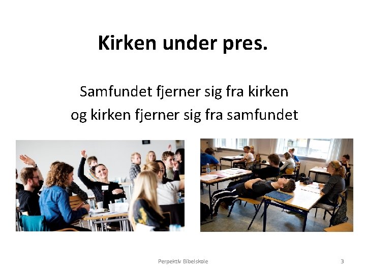 Kirken under pres. Samfundet fjerner sig fra kirken og kirken fjerner sig fra samfundet