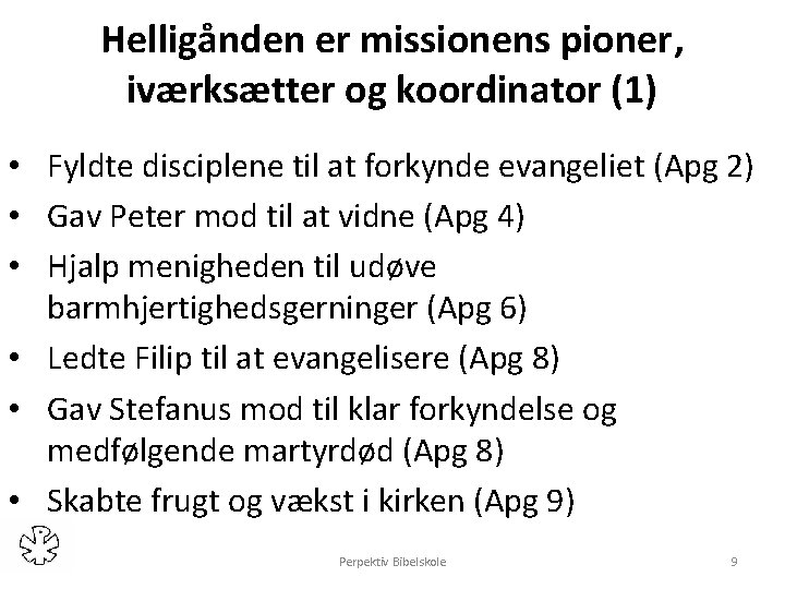 Helligånden er missionens pioner, iværksætter og koordinator (1) • Fyldte disciplene til at forkynde