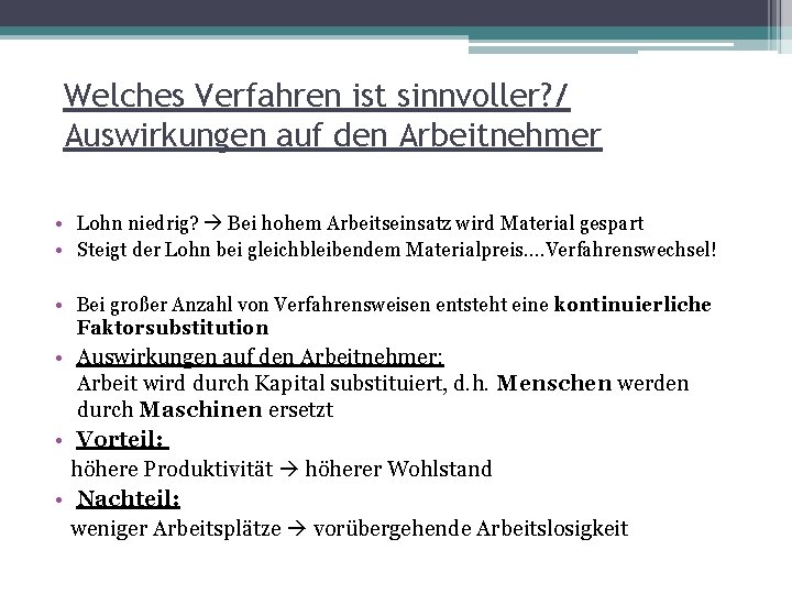 Welches Verfahren ist sinnvoller? / Auswirkungen auf den Arbeitnehmer • Lohn niedrig? Bei hohem