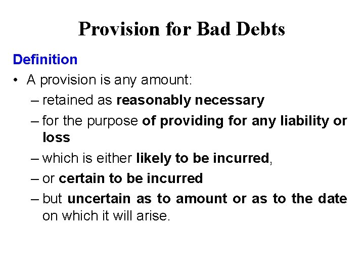 Provision for Bad Debts Definition • A provision is any amount: – retained as