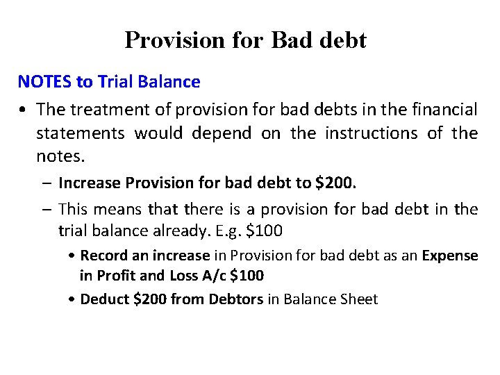 Provision for Bad debt NOTES to Trial Balance • The treatment of provision for