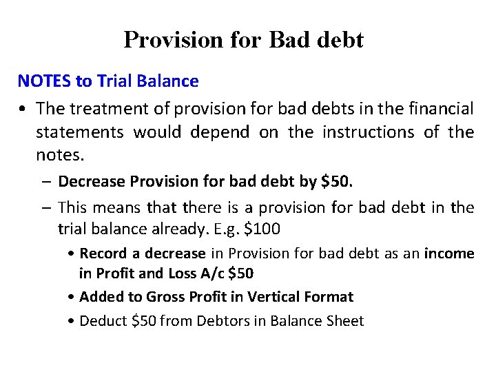Provision for Bad debt NOTES to Trial Balance • The treatment of provision for