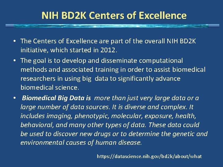 NIH BD 2 K Centers of Excellence • The Centers of Excellence are part