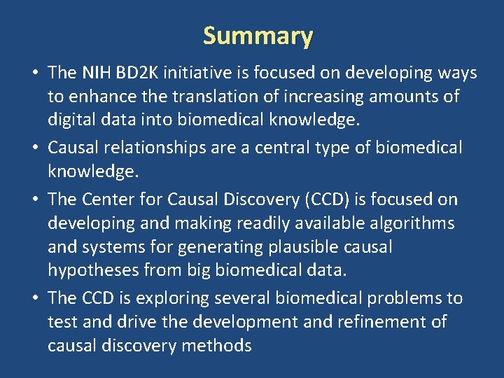 Summary • The NIH BD 2 K initiative is focused on developing ways to