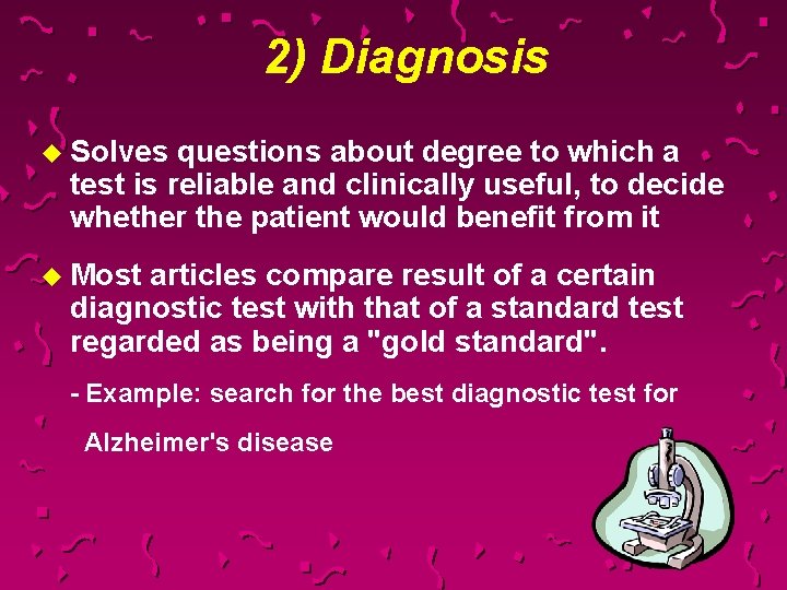 2) Diagnosis u Solves questions about degree to which a test is reliable and