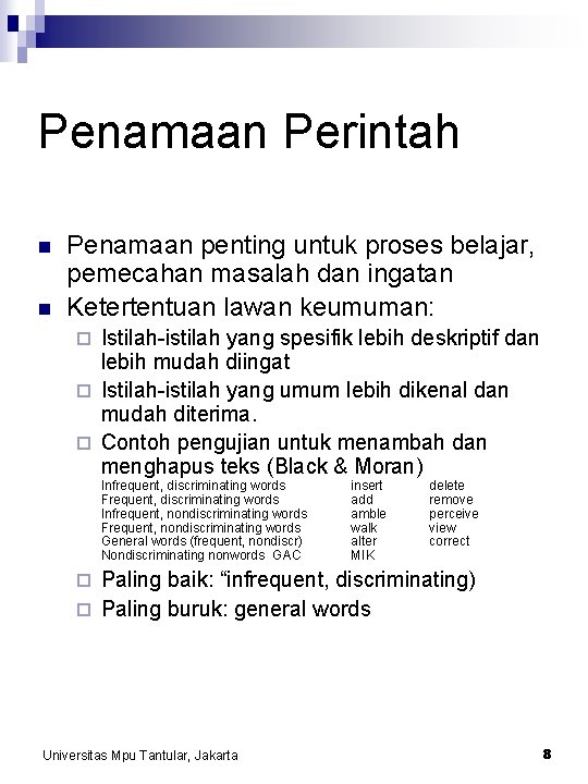 Penamaan Perintah n n Penamaan penting untuk proses belajar, pemecahan masalah dan ingatan Ketertentuan