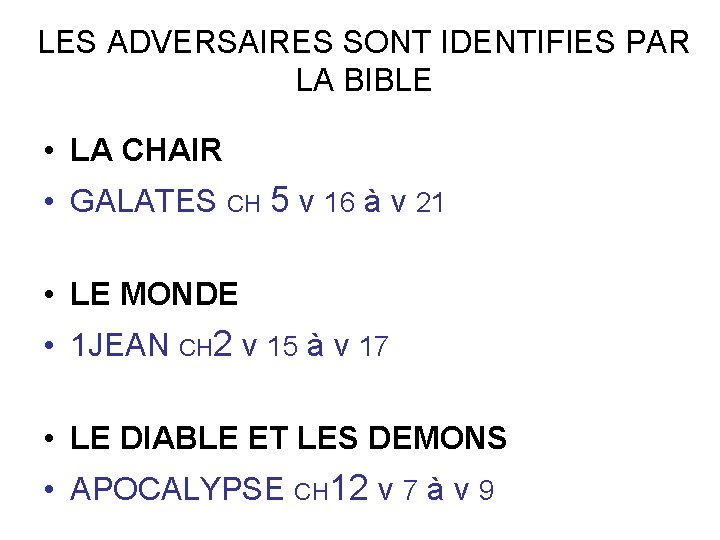 LES ADVERSAIRES SONT IDENTIFIES PAR LA BIBLE • LA CHAIR • GALATES CH 5