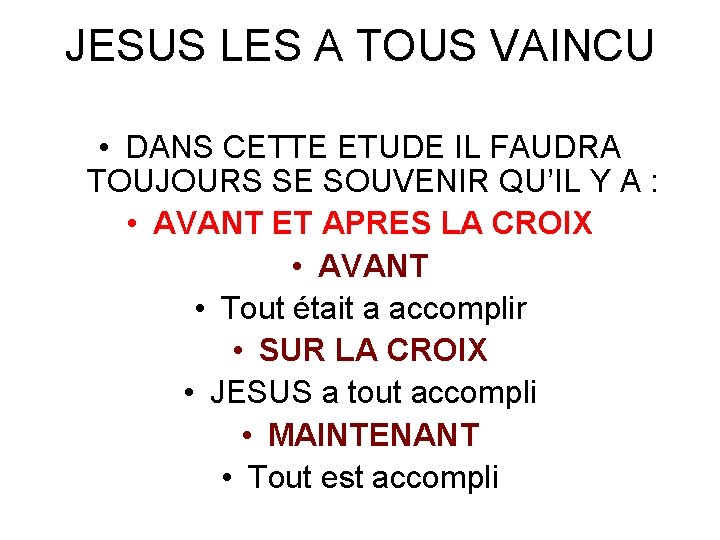 JESUS LES A TOUS VAINCU • DANS CETTE ETUDE IL FAUDRA TOUJOURS SE SOUVENIR