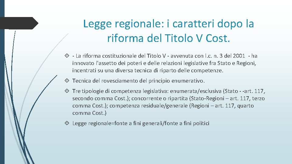 Legge regionale: i caratteri dopo la riforma del Titolo V Cost. - La riforma