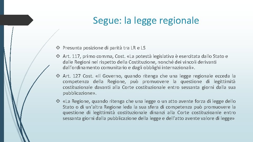 Segue: la legge regionale Presunta posizione di parità tra LR e LS Art. 117,