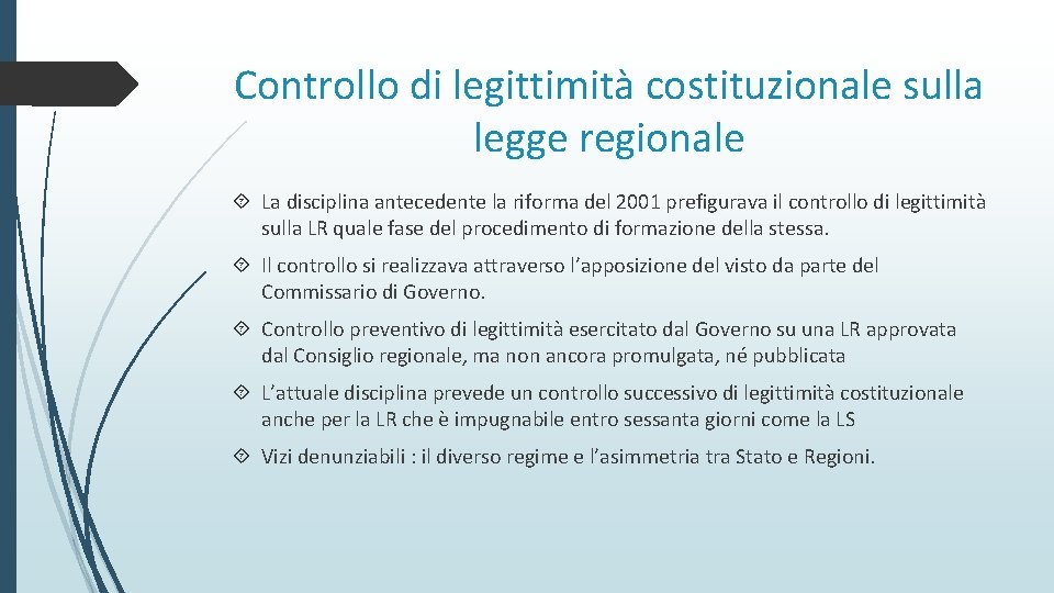 Controllo di legittimità costituzionale sulla legge regionale La disciplina antecedente la riforma del 2001