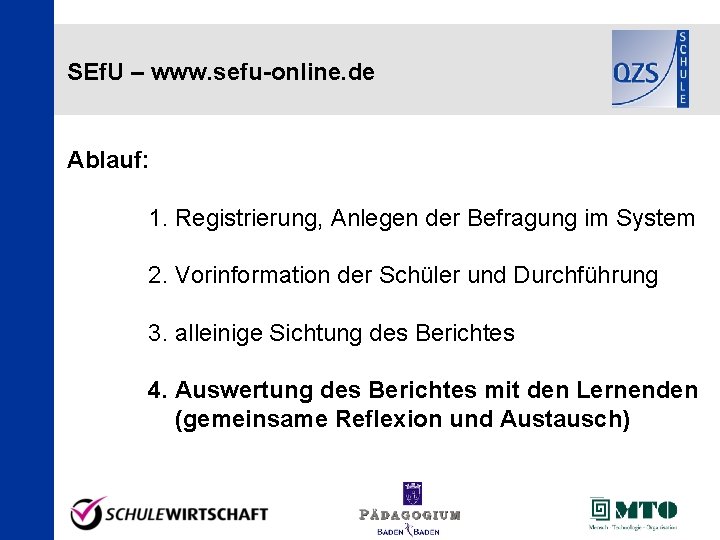 SEf. U – www. sefu-online. de Ablauf: 1. Registrierung, Anlegen der Befragung im System