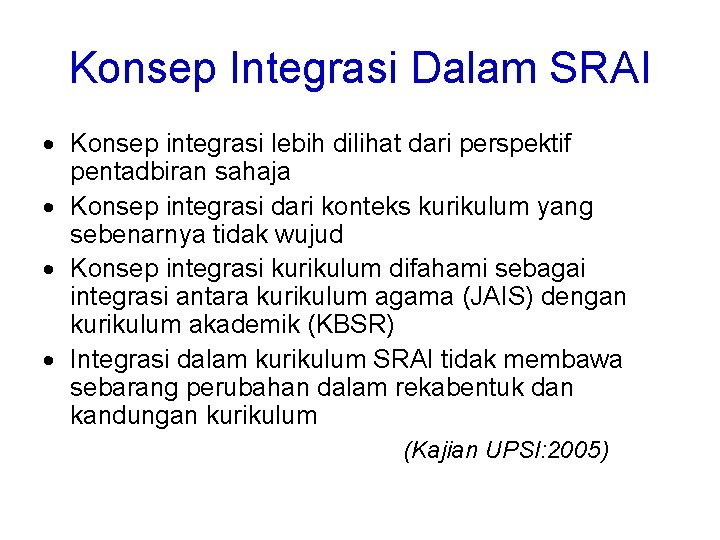 Konsep Integrasi Dalam SRAI Konsep integrasi lebih dilihat dari perspektif pentadbiran sahaja Konsep integrasi Konsep Integrasi Dalam SRAI Konsep integrasi lebih dilihat dari perspektif pentadbiran sahaja Konsep integrasi