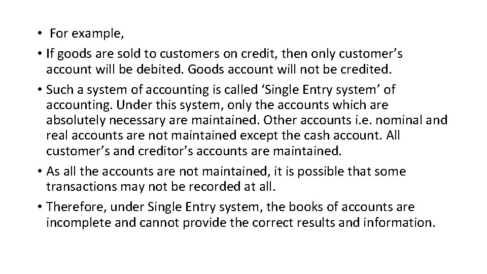  • For example, • If goods are sold to customers on credit, then