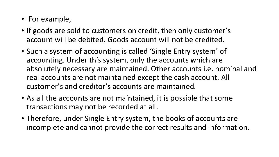 • For example, • If goods are sold to customers on credit, then • For example, • If goods are sold to customers on credit, then