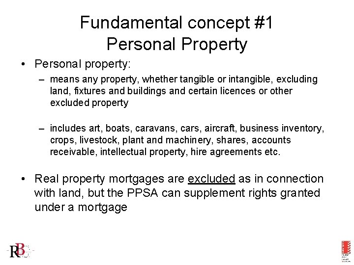 Fundamental concept #1 Personal Property • Personal property: – means any property, whether tangible