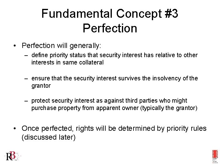Fundamental Concept #3 Perfection • Perfection will generally: – define priority status that security