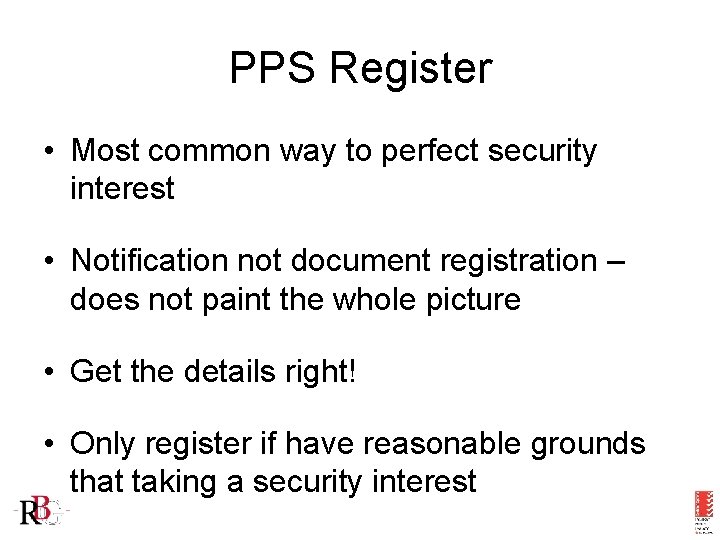 PPS Register • Most common way to perfect security interest • Notification not document