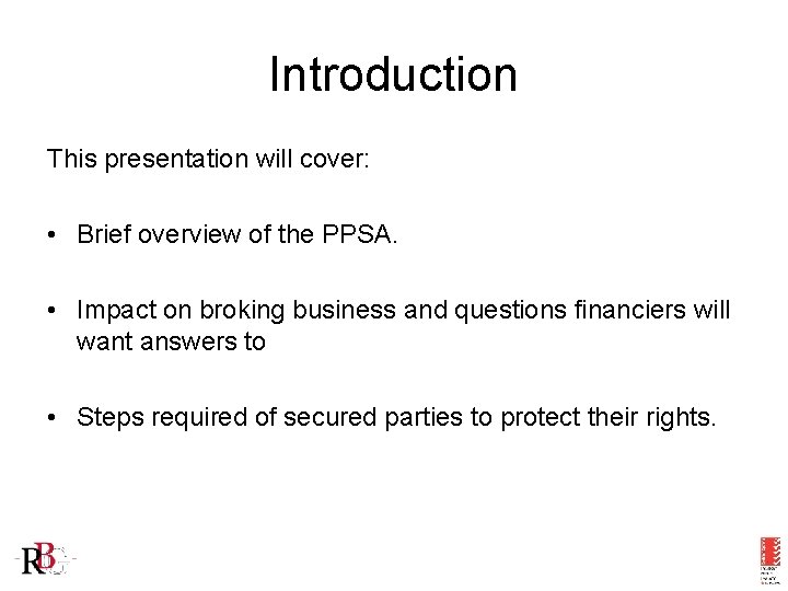Introduction This presentation will cover: • Brief overview of the PPSA. • Impact on