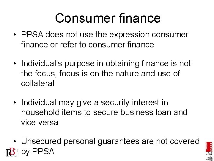 Consumer finance • PPSA does not use the expression consumer finance or refer to