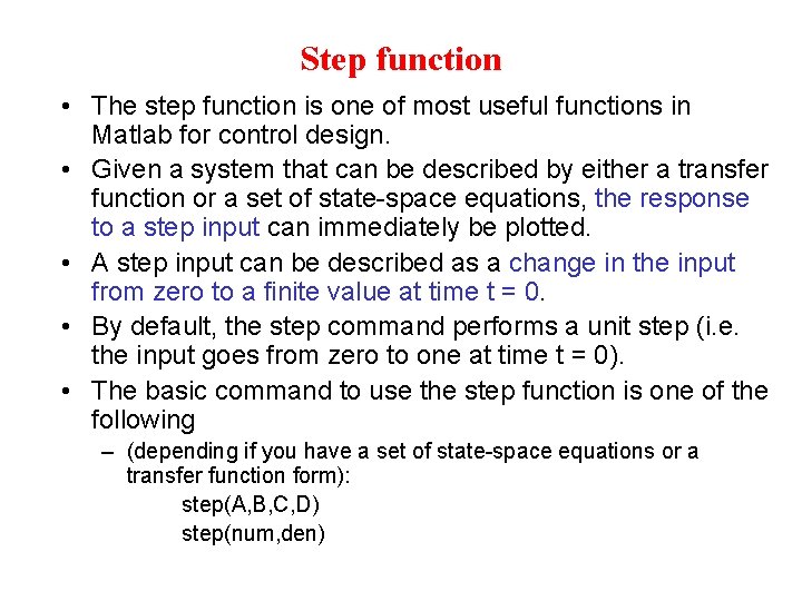 Step function • The step function is one of most useful functions in Matlab