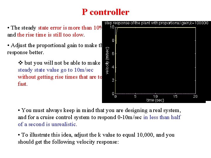 P controller • The steady state error is more than 10%, and the rise P controller • The steady state error is more than 10%, and the rise