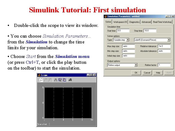 Simulink Tutorial: First simulation • Double-click the scope to view its window. • You