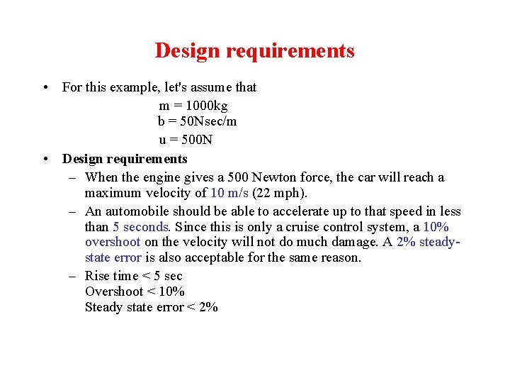 Design requirements • For this example, let's assume that m = 1000 kg b