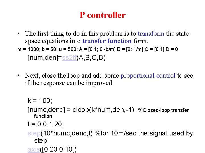 P controller • The first thing to do in this problem is to transform