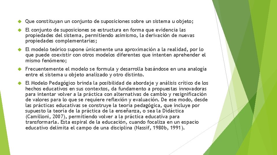  Que constituyan un conjunto de suposiciones sobre un sistema u objeto; El conjunto