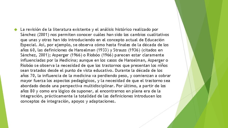  La revisión de la literatura existente y el análisis histórico realizado por Sánchez