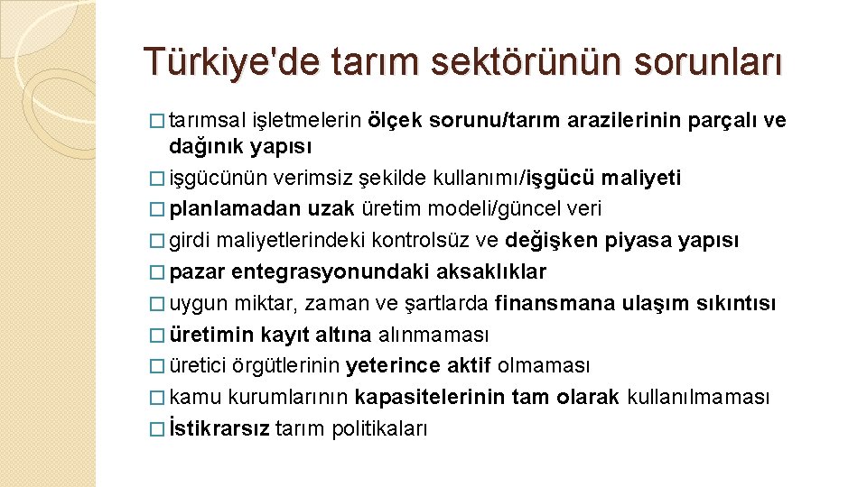 Türkiye'de tarım sektörünün sorunları � tarımsal işletmelerin ölçek sorunu/tarım arazilerinin parçalı ve dağınık yapısı