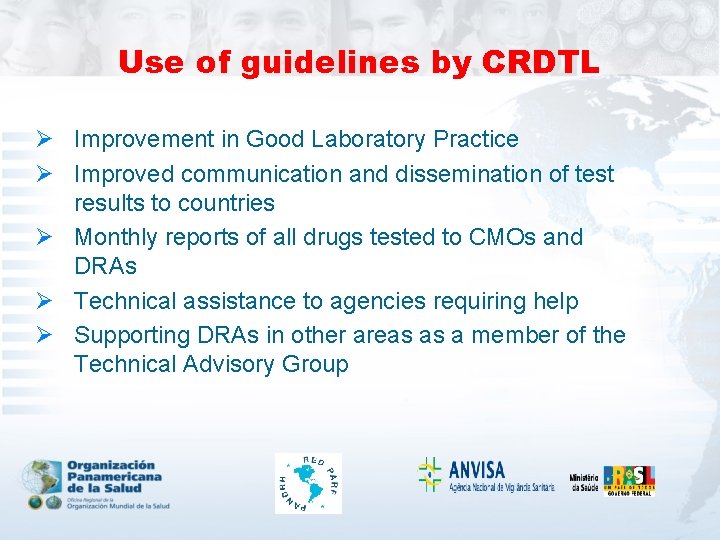 Use of guidelines by CRDTL Ø Improvement in Good Laboratory Practice Ø Improved communication