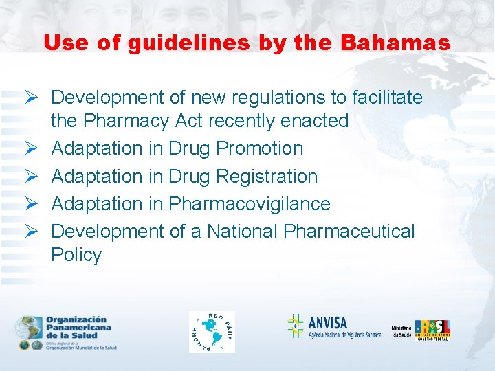 Use of guidelines by the Bahamas Ø Development of new regulations to facilitate the