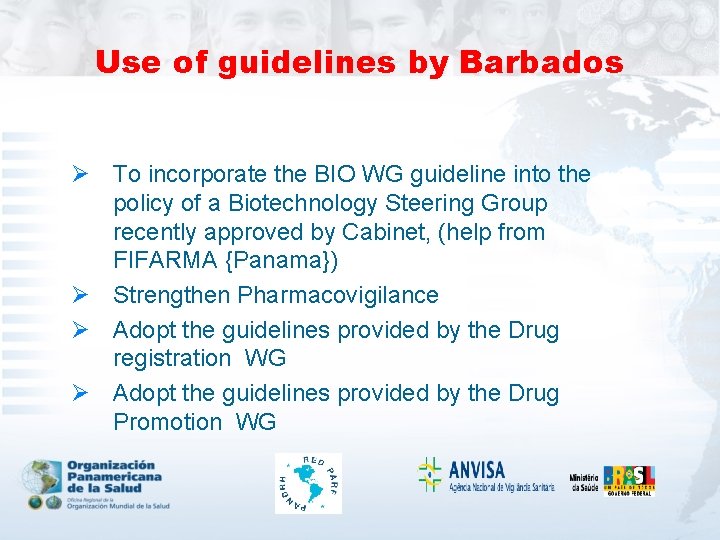 Use of guidelines by Barbados Ø To incorporate the BIO WG guideline into the