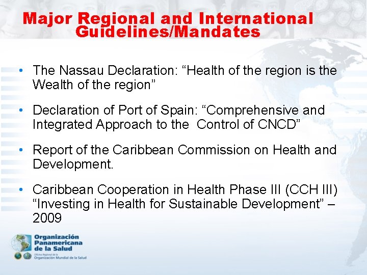 Major Regional and International Guidelines/Mandates • The Nassau Declaration: “Health of the region is