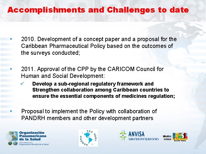 Accomplishments and Challenges to date • 2010. Development of a concept paper and a