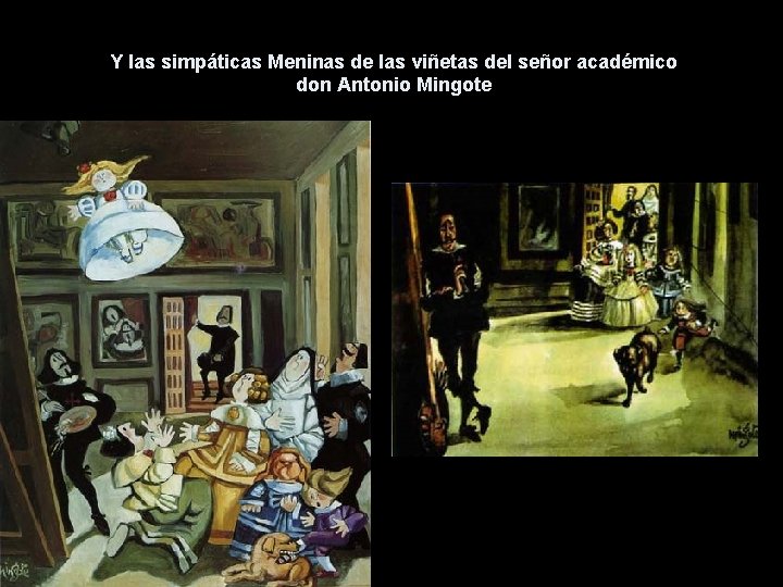 Y las simpáticas Meninas de las viñetas del señor académico don Antonio Mingote 