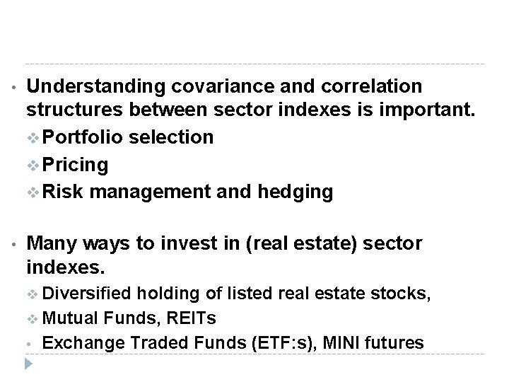  • Understanding covariance and correlation structures between sector indexes is important. v Portfolio