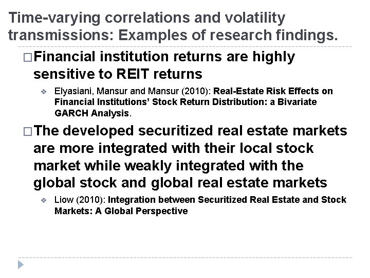 Time-varying correlations and volatility transmissions: Examples of research findings. �Financial institution returns are highly