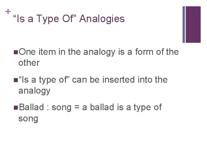 + “Is a Type Of” Analogies n. One item in the analogy is a