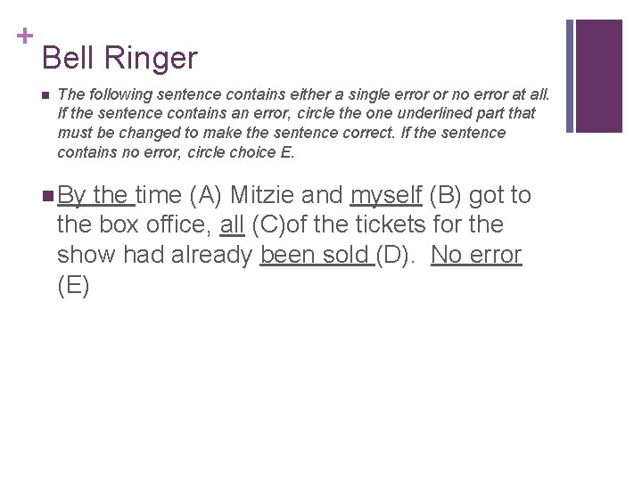 + Bell Ringer n The following sentence contains either a single error or no