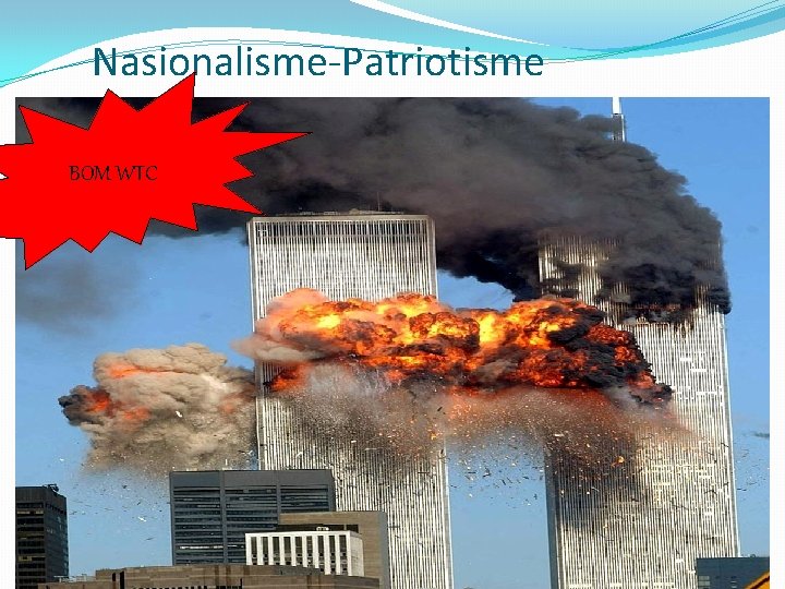 Nasionalisme-Patriotisme BOM WTC 