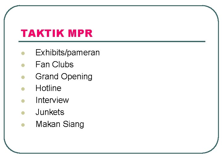 TAKTIK MPR l l l l Exhibits/pameran Fan Clubs Grand Opening Hotline Interview Junkets